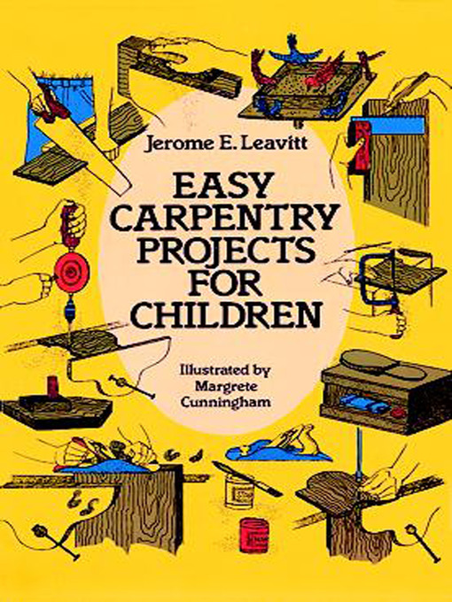 Title details for Easy Carpentry Projects for Children by Jerome E. Leavitt - Available